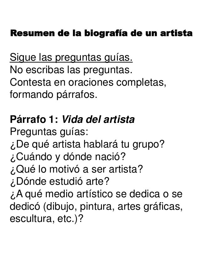 preguntas guias para hacer un resumen instrucciones para la redacci 243 n de la biograf 237 a del artista preguntas guias para hacer un resumen instrucciones para la redacci 243 n de la biograf 237 a del artista