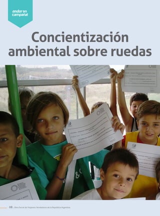 andar en
campaña!
Concientización
ambiental sobre ruedas
08 . Obra Social de Viajantes Vendedores de la República Argentina
 