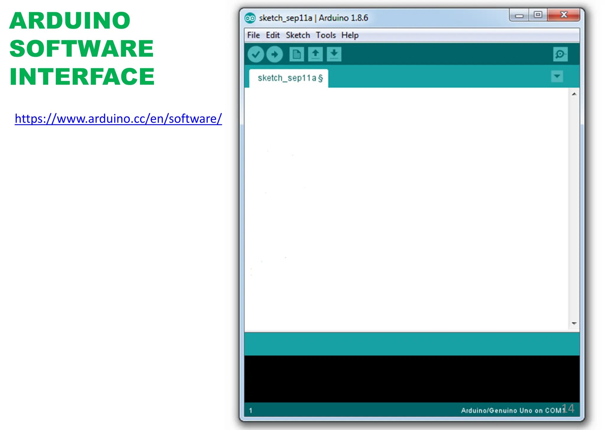 ARDUINO
SOFTWARE
INTERFACE
https://www.arduino.cc/en/software/
14
 