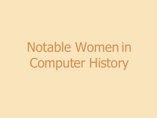 Notable Women in Computer History 
