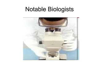 Notable Biologists 