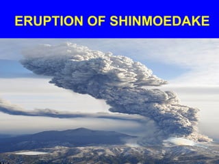 ERUPTION OF SHINMOEDAKE
 