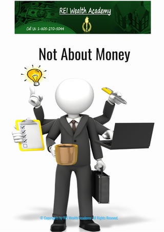 Not About Money
© Copyrights by REI Wealth Academy. All Rights Reseved.
 