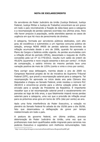 NOTA DE ESCLARECIMENTO
Os servidores do Poder Judiciário da União (Justiça Eleitoral, Justiça
Federal, Justiça Militar e J...