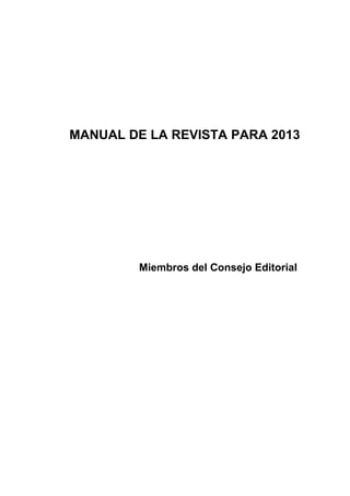 MANUAL DE LA REVISTA PARA 2013
Miembros del Consejo Editorial
 