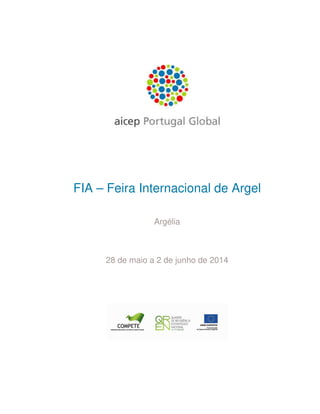 FIA – Feira Internacional de Argel
Argélia

28 de maio a 2 de junho de 2014

 