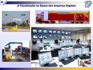 A Fiscalização na Época dos Arquivos Digitais
 