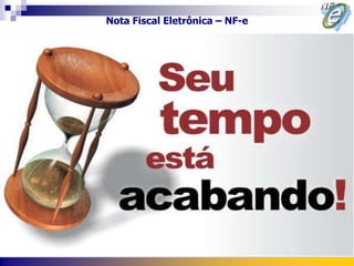 Nota Fiscal Eletrônica – NF-e
 