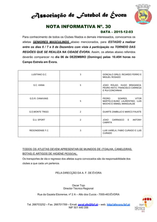 Tel. 266703252 – Fax. 266701769 – Email. geral.afe@fpf.pt – web. http//afevora.fpf.pt
NIF 501 440 356
NOTA INFORMATIVA Nº....