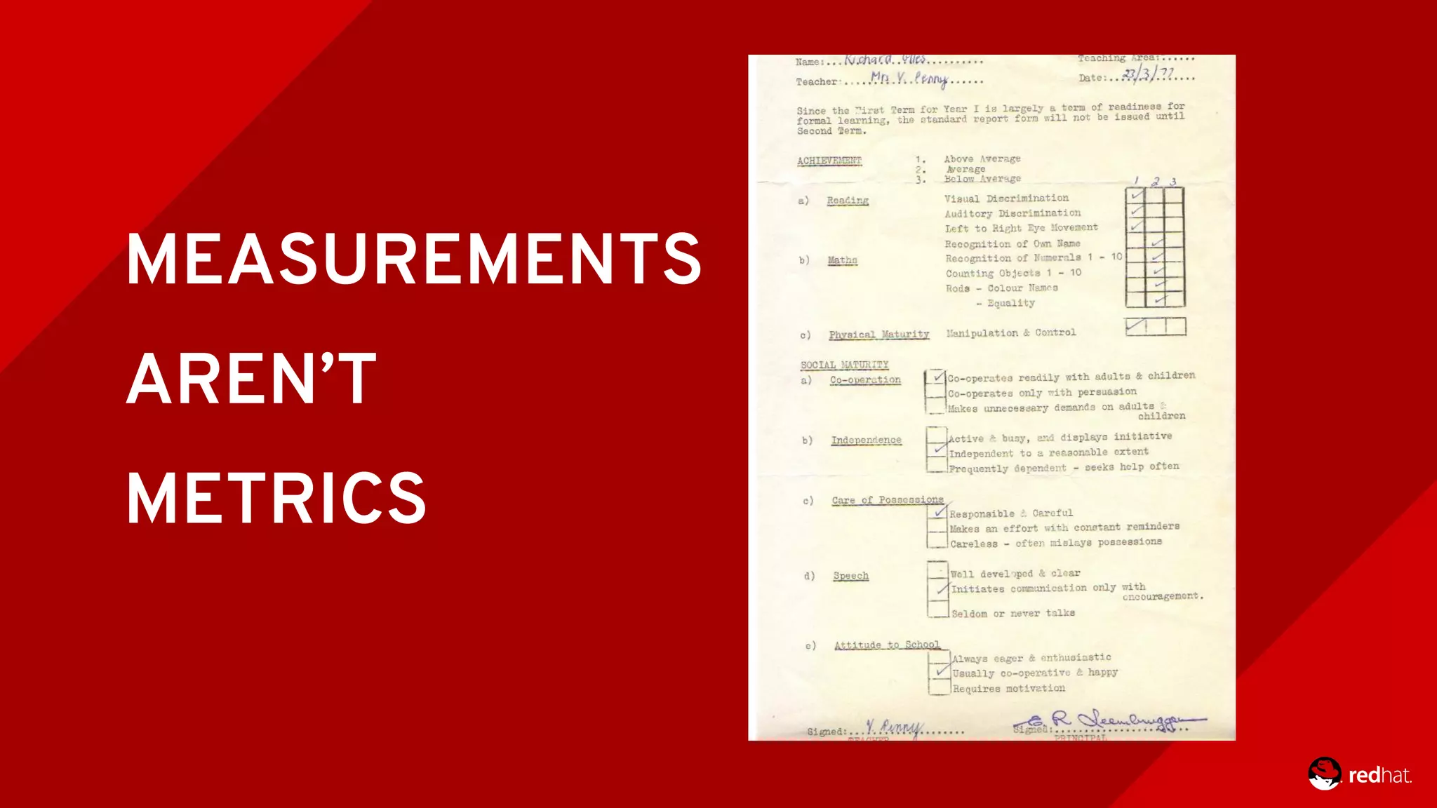 MEASUREMENTS
AREN’T
METRICS
 