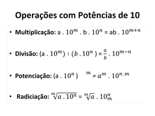 Operações com Potências de 10
 