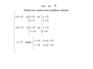 Leis  de  Podem ser usadas para simplificar cálculos então 