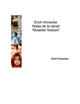 Erich Honecker
Notas de la cárcel
“Moabiter Notizen”




            Erich Honecker