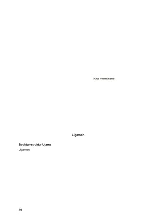 Ligamen


Struktur-struktur Utama
Ligamen




39
 