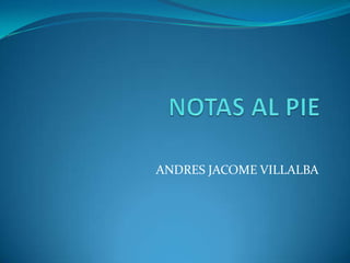 ANDRES JACOME VILLALBA
 