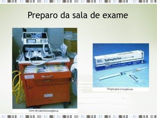 Preparo da sala de exame
 