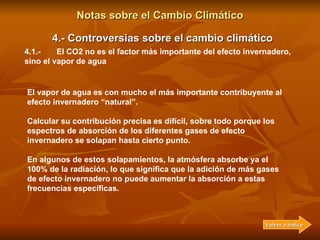 Notas sobre el Cambio Climático 4.- Controversias sobre el cambio climático Sigue habiendo un grupo muy activo de personas...