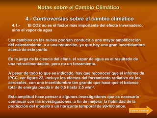 Notas sobre el Cambio Climático 4.- Controversias sobre el cambio climático 4.1.-  El CO2 no es el factor más importante d...