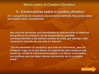Notas sobre el Cambio Climático 4.- Controversias sobre el cambio climático 4.1.-  El CO2 no es el factor más importante d...