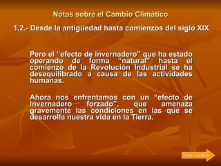 Notas sobre el Cambio Climático Pero el  “efecto de invernadero”  que ha estado operando de forma “natural” hasta el comie...