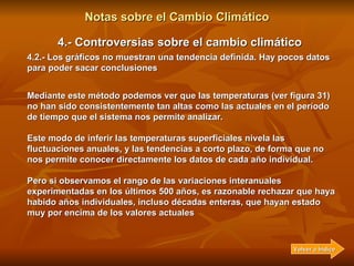 Notas sobre el Cambio Climático 4.- Controversias sobre el cambio climático 4.2.- Los gráficos no muestran una tendencia d...