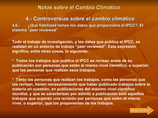Notas sobre el Cambio Climático 4.- Controversias sobre el cambio climático 4.5.-  Ha habido épocas en las que la cantidad...