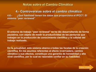 Notas sobre el Cambio Climático 4.- Controversias sobre el cambio climático 4.5.-  Ha habido épocas en las que la cantidad...