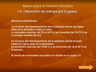 Notas sobre el Cambio Climático Resumen simplificado: En el tramo del desplazamiento de la radiación desde las capas altas...