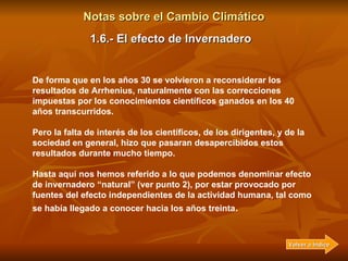 Notas sobre el Cambio Climático Se alcanza así un equilibrio radiativo entre la energía que se recibe en la Tierra, y la q...