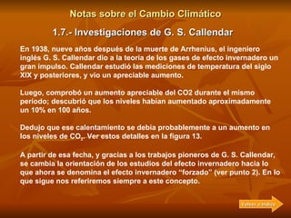 Notas sobre el Cambio Climático Si se emite más gas de efecto invernadero, por ejemplo CO 2 , a la atmósfera, las capas su...