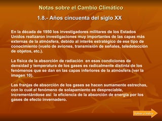 Notas sobre el Cambio Climático Además, este fenómeno es independiente de lo que ocurra en la capas inferiores de la atmós...