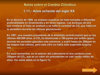 Notas sobre el Cambio Climático Durante dos años de la década de los años setenta se realizaron mediciones de los niveles ...