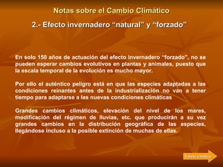 Notas sobre el Cambio Climático 2.- Efecto invernadero “natural” y “forzado” Aparentemente, el efecto invernadero “forzado...