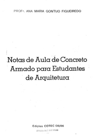 Notas de aula de concreto armado para estudantes de arquitetura -  Professora Ana Maria Gontijo Figueiredo
