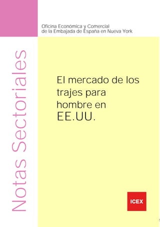 Oficina Económica y Comercial
                    de la Embajada de España en Nueva York
Notas Sectoriales

                          El mercado de los
                          trajes para
                          hombre en
                          EE.UU.




                                                             1
 