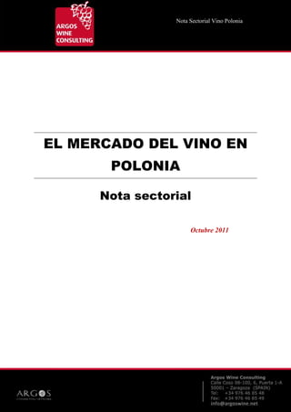 _Nota Sectorial Vino Polonia




EL MERCADO DEL VINO EN
       POLONIA

      Nota sectorial

                       Octubre 2011
 