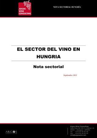 NOTA SECTORIAL HUNGRÍA




EL SECTOR DEL VINO EN
      HUNGRIA

     Nota sectorial
                      Septiembre 2011
 