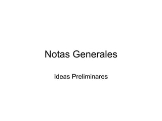 Notas Generales Ideas Preliminares 
