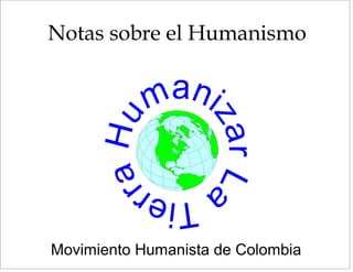 Notas sobre el Humanismo




Movimiento Humanista de Colombia
 