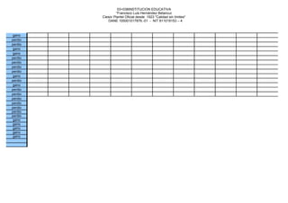 03+038INSTITUCION EDUCATIVA
                  “Francisco Luis Hernández Betancur
         Ciesor Plantel Oficial desde 1923 "Calidad sin límites"
             DANE 105001017876.-01 - NIT 811019153 – 4



 gano
perdio
perdio
 gano
 gano
perdio
perdio
perdio
perdio
 gano
perdio
 gano
perdio
perdio
perdio
perdio
perdio
perdio
perdio
 gano
 gano
 gano
 gano
 gano
 