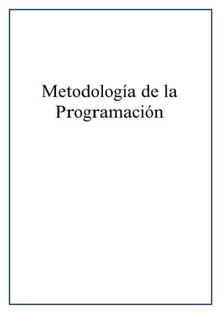 Metodología de la
Programación
 