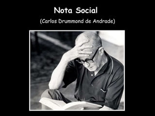 Nota Social  (Carlos Drummond de Andrade) 