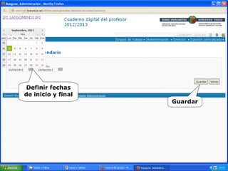 Definir fechas
de inicio y final
Guardar
 