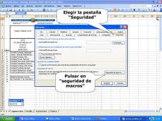 Pulsar en
“seguridad de
macros”
Elegir la pestaña
“Seguridad”
 