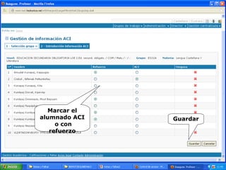 Guardar
Marcar el
alumnado ACI
o con
refuerzo
 