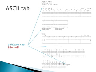 ASCII tabStructure, cues:Informal!