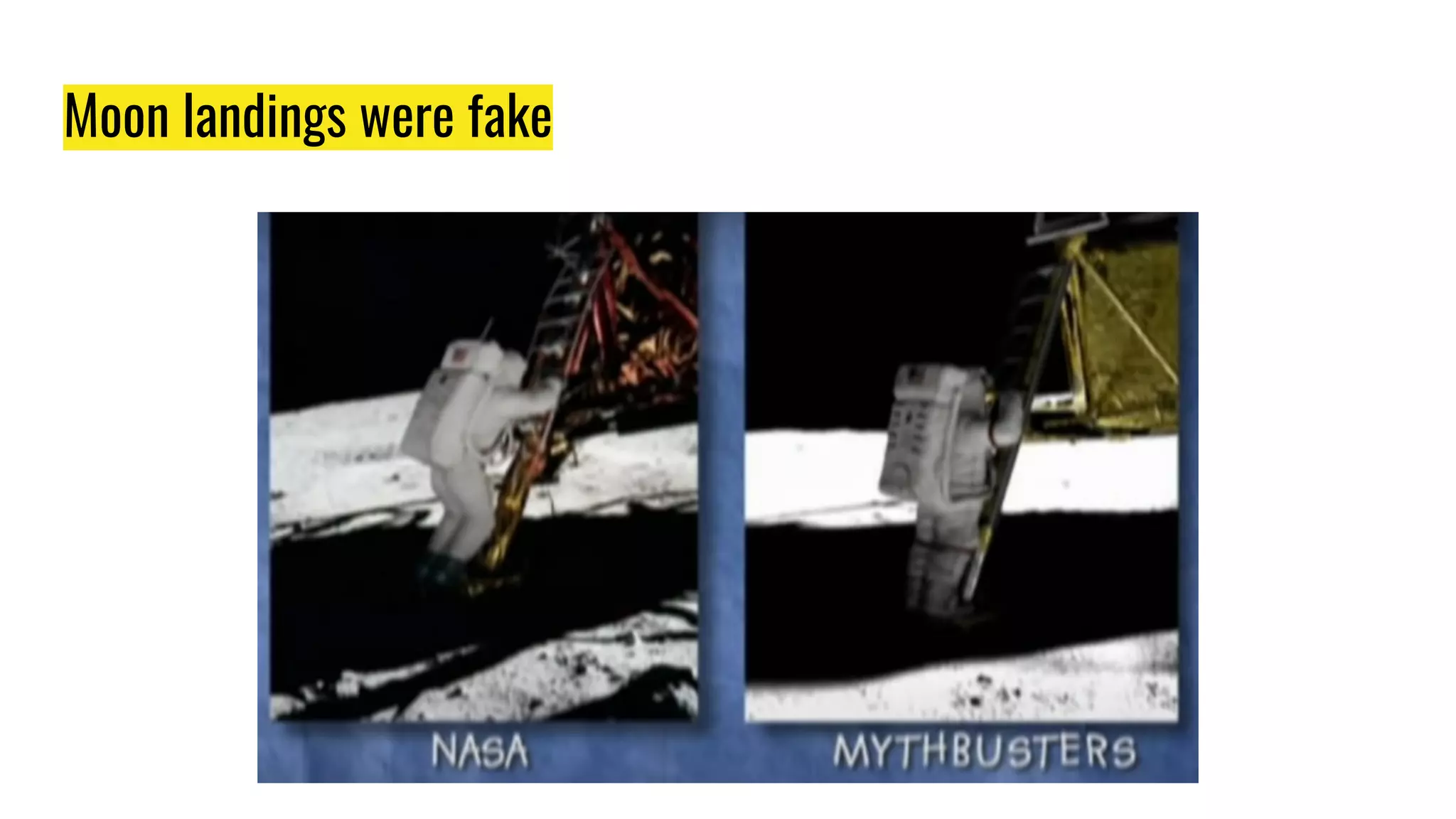 Moon landings were fake
 