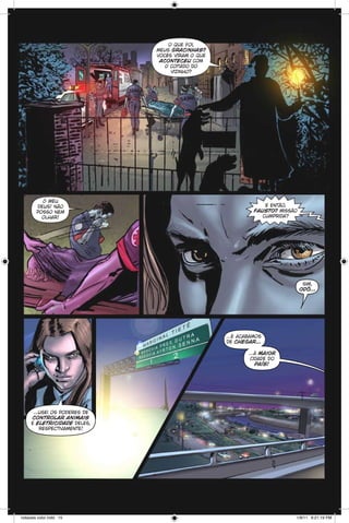 o que foi,
meus gracinhas?
vocês viram o que
aconteceu com
o coitado do
vizinho?

ó meu
deus! não
posso nem
olhar!

e então,
fausto? missão
cumprida?

sim,
odô...

...e acabamos
de chegar...
...à maior
cidade do
país!

...usei os poderes de
controlar animais
e eletricidade deles,
respectivamente!

notaveis color.indd 15

1/9/11 6:21:19 PM

 