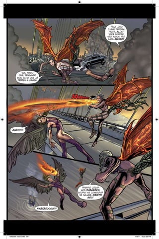 faça logo
o que precisa
fazer, ella!
você sempre
não achou tão
fácil matar?

sim, tanto
que, pensando
bem, acho que já
perdeu a graça!

aaaahhh!!!

aaaiiii!!!

prefiro jogar
aos tubarões,
agora! se conseguir
se salvar, mérito
seu!

nnããããoooo!!!

notaveis color.indd 69

1/9/11 6:22:39 PM

 