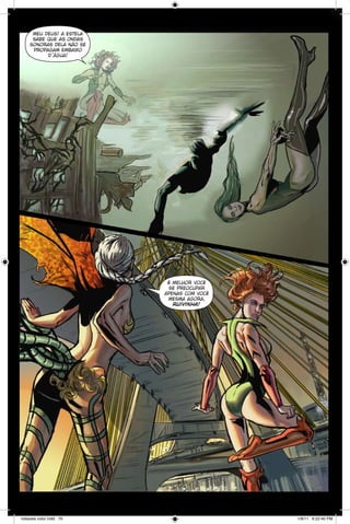 meu deus! a estela
sabe que as ondas
sonoras dela não se
propagam embaixo
d´água!

é melhor você
se preocupar
apenas com você
mesma agora,
ruivinha!

notaveis color.indd 70

1/9/11 6:22:40 PM

 